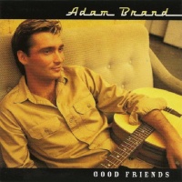 Adam Brand - Good Friends